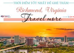 Thời điểm tốt nhất để ghé thăm Richmond, Virginia